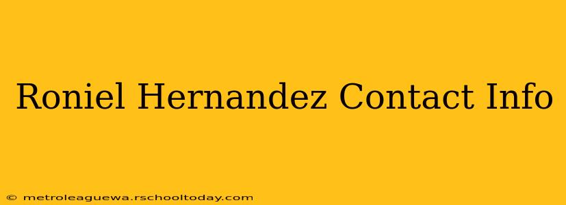 Roniel Hernandez Contact Info