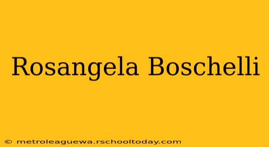 Rosangela Boschelli