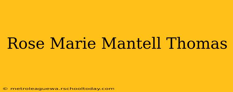 Rose Marie Mantell Thomas