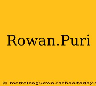 Rowan.Puri