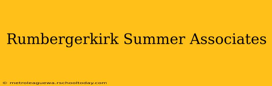 Rumbergerkirk Summer Associates