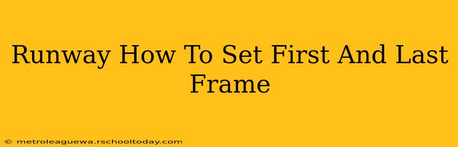 Runway How To Set First And Last Frame