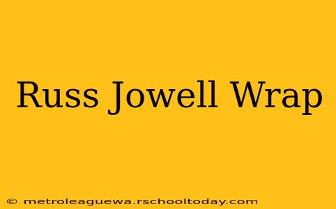 Russ Jowell Wrap