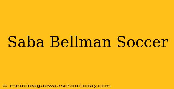 Saba Bellman Soccer