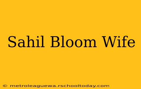 Sahil Bloom Wife