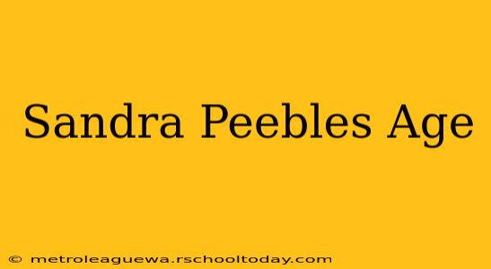 Sandra Peebles Age