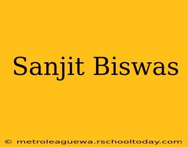 Sanjit Biswas