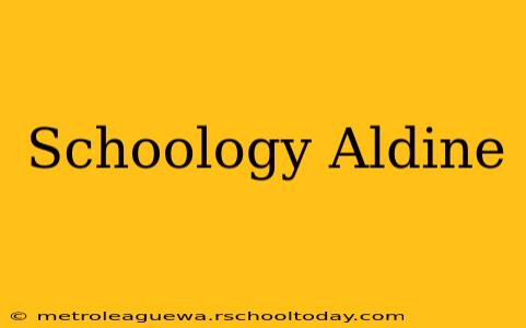 Schoology Aldine