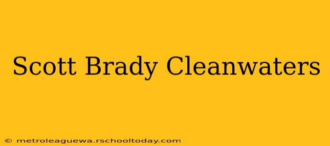 Scott Brady Cleanwaters