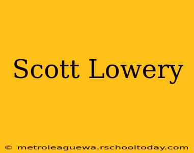 Scott Lowery