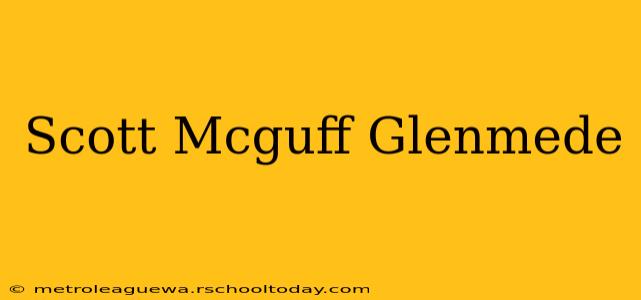 Scott Mcguff Glenmede