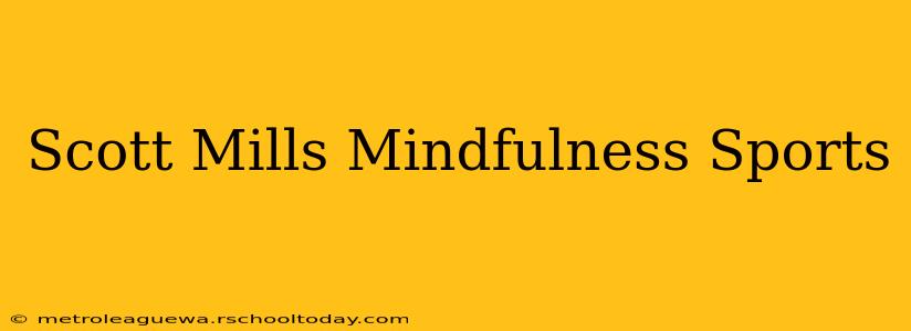 Scott Mills Mindfulness Sports