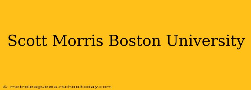 Scott Morris Boston University