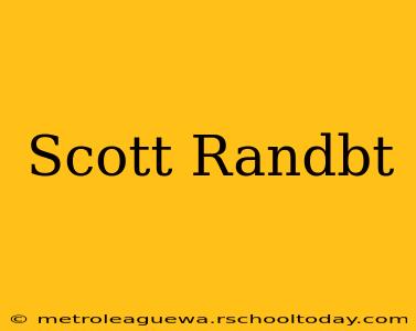 Scott Randbt