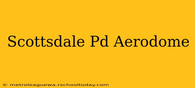 Scottsdale Pd Aerodome