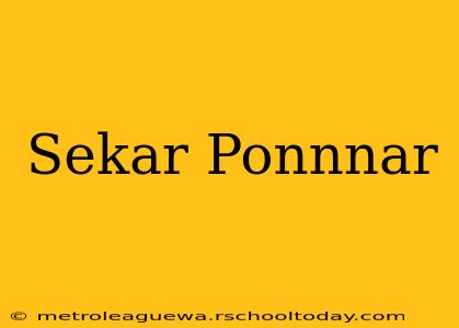 Sekar Ponnnar