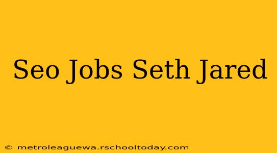 Seo Jobs Seth Jared