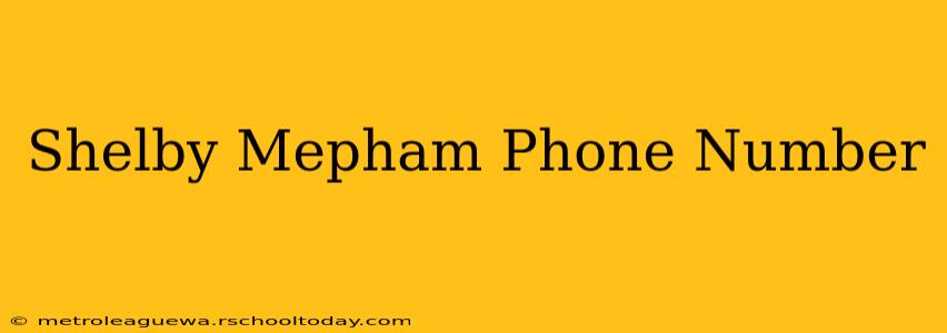 Shelby Mepham Phone Number