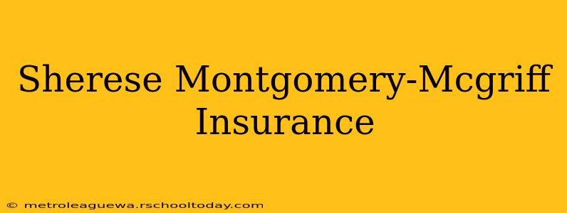 Sherese Montgomery-Mcgriff Insurance