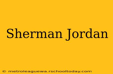 Sherman Jordan