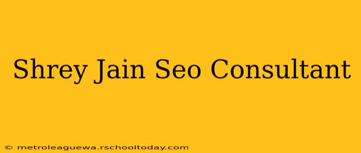 Shrey Jain Seo Consultant