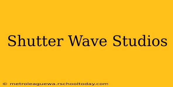 Shutter Wave Studios