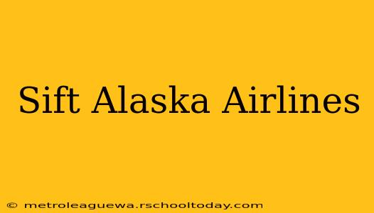 Sift Alaska Airlines