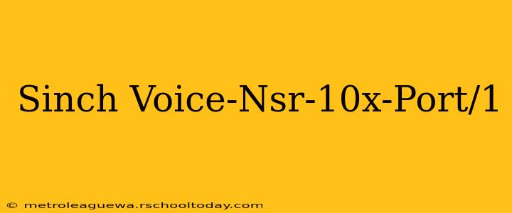 Sinch Voice-Nsr-10x-Port/1