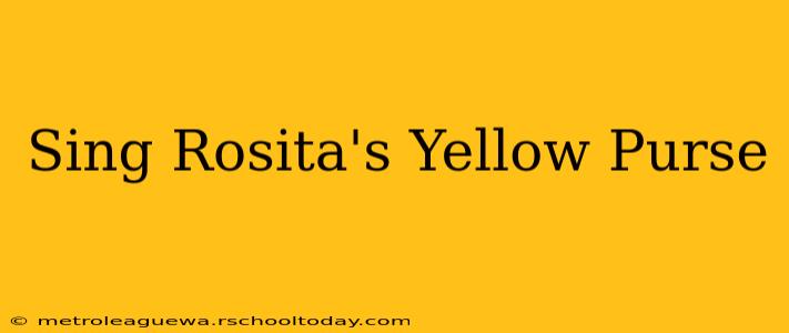 Sing Rosita's Yellow Purse