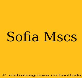 Sofia Mscs