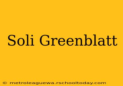 Soli Greenblatt