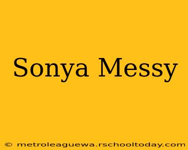 Sonya Messy