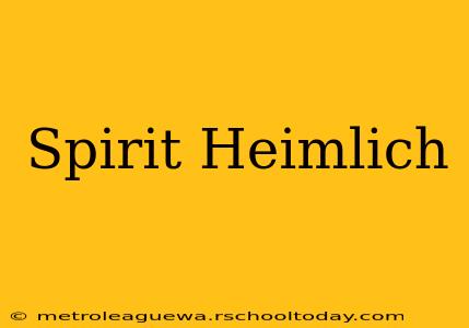 Spirit Heimlich