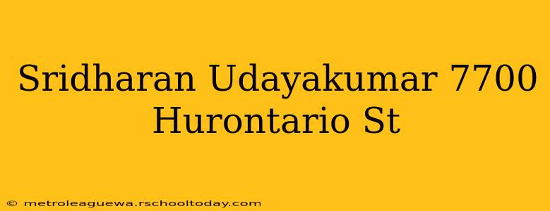 Sridharan Udayakumar 7700 Hurontario St