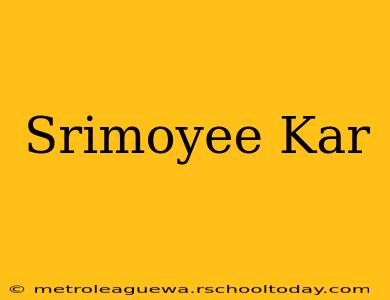 Srimoyee Kar