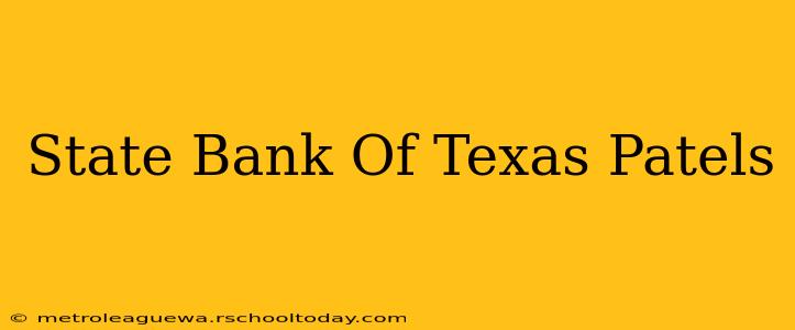 State Bank Of Texas Patels