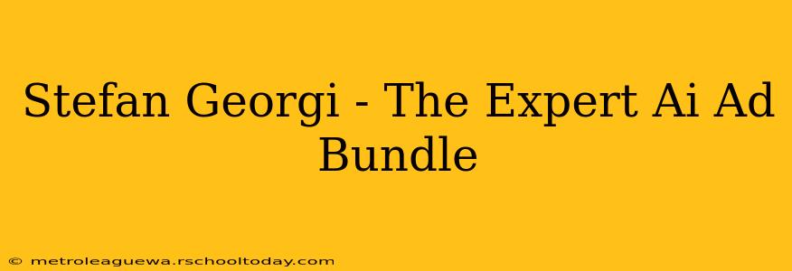 Stefan Georgi - The Expert Ai Ad Bundle