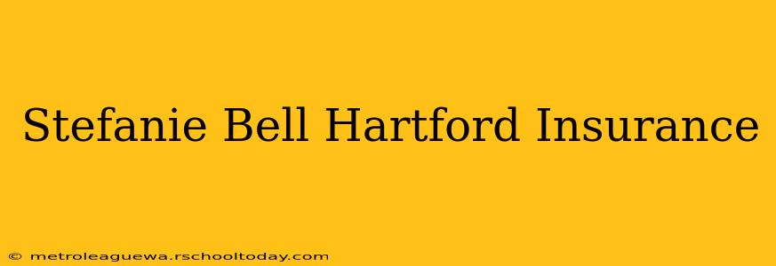 Stefanie Bell Hartford Insurance