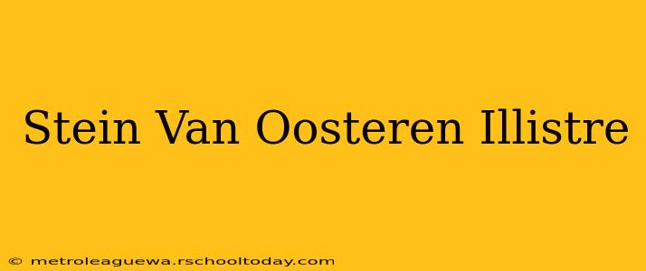 Stein Van Oosteren Illistre