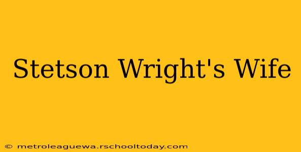 Stetson Wright's Wife