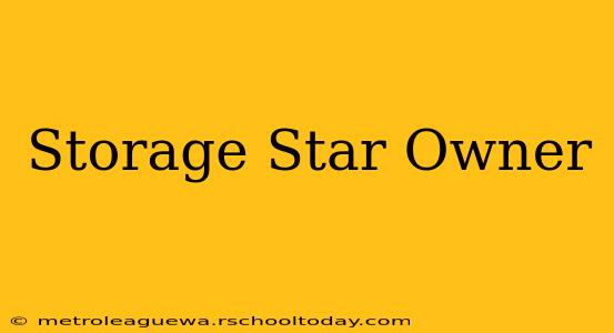 Storage Star Owner