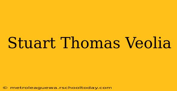 Stuart Thomas Veolia