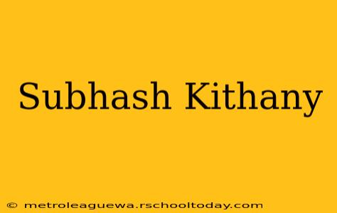 Subhash Kithany