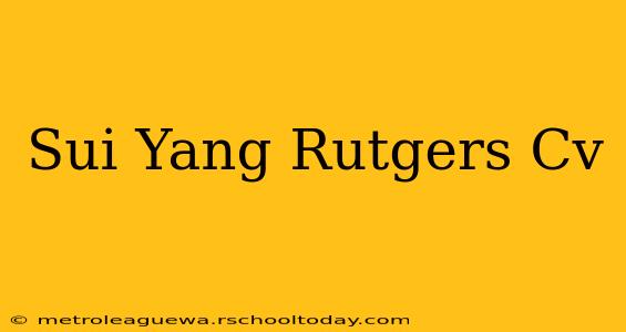 Sui Yang Rutgers Cv