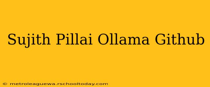 Sujith Pillai Ollama Github