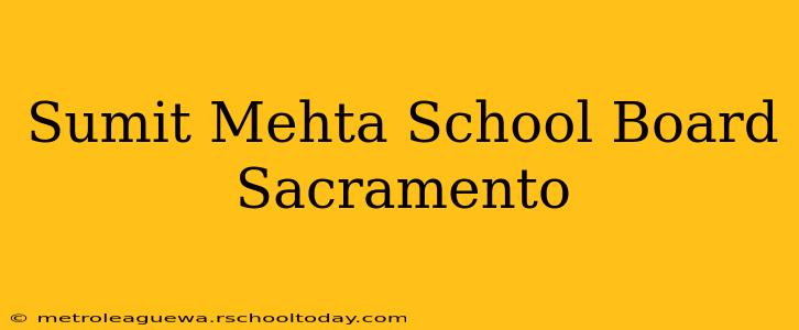 Sumit Mehta School Board Sacramento