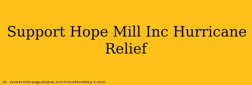 Support Hope Mill Inc Hurricane Relief