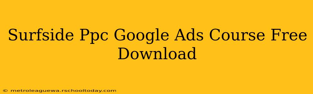 Surfside Ppc Google Ads Course Free Download