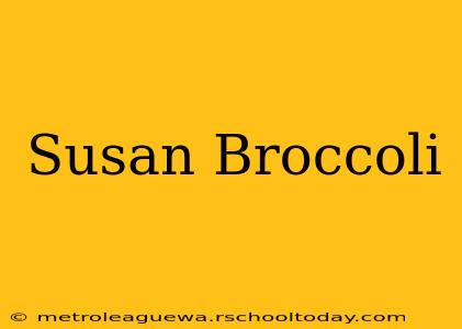 Susan Broccoli