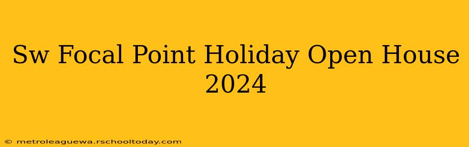 Sw Focal Point Holiday Open House 2024